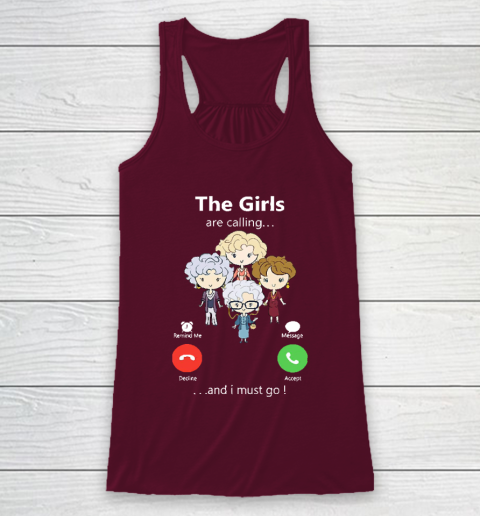 Golden Girls Tshirt The Girls Are Calling And I Must Go The Golden Girls Racerback Tank 2