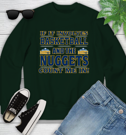 NBA If It Involves Basketball And Denver Nuggets Count Me In Sports Youth Sweatshirt 10