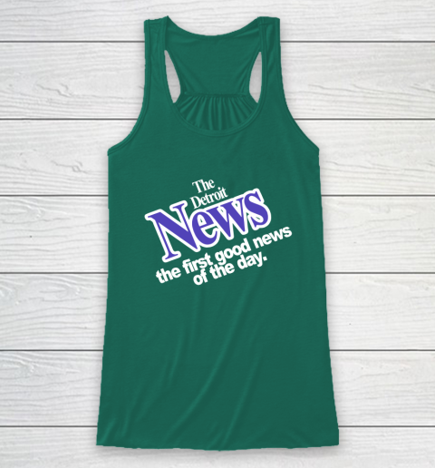 DETROIT NEWS THE FIRST GOOD NEWS OF THE DAY Racerback Tank 5