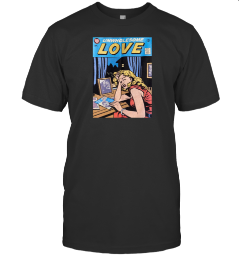 Unwholesome Love T-Shirt
