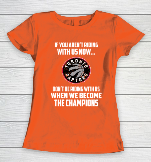 NBA Toronto Raptors Basketball We Become The Champions Women's T-Shirt 3