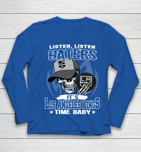 Listen Haters It is KINGS Time Baby NHL Youth Long Sleeve 7