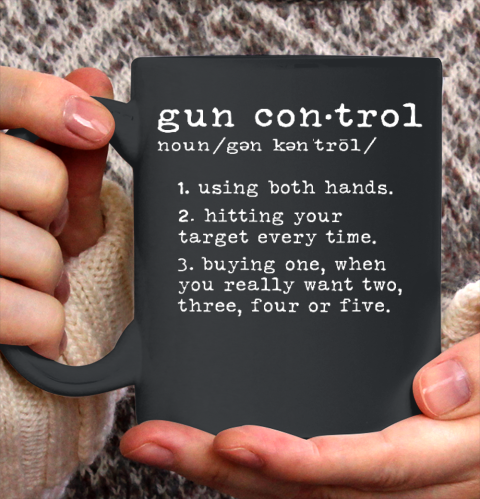 Gun Control Definition Funny Gun Owner Saying 2nd Amendment Ceramic Mug 11oz