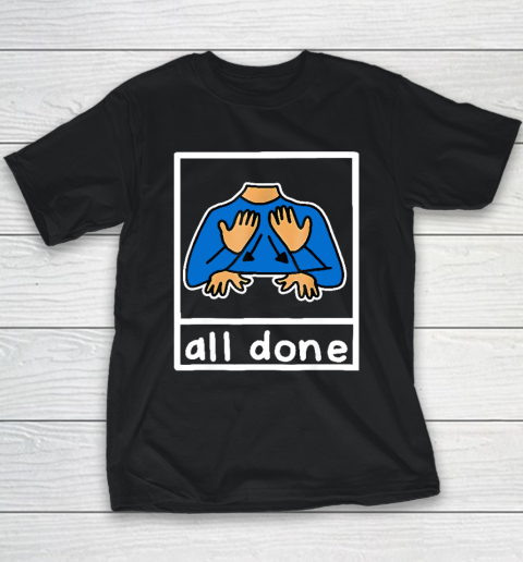 All Done Sign Language Youth T-Shirt