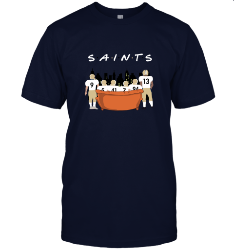 The New Orleans Saints Together F.R.I.E.N.D.S NFL Unisex Jersey Tee