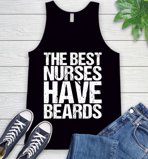 Nurse Shirt The Best Nurses Have Beards Male T Shirt Tank Top