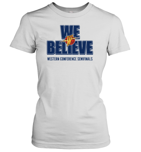 Golden State Warriors We Believe Western Conference Semifinals Women's T