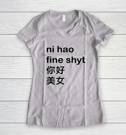 Ni Hao Fine Shyt Women's V-Neck T-Shirt