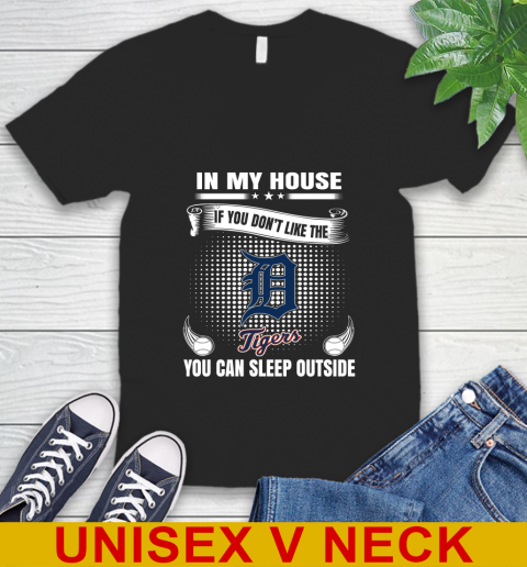 Detroit Tigers MLB Baseball In My House If You Don't Like The  Tigers You Can Sleep Outside Shirt V-Neck T-Shirt