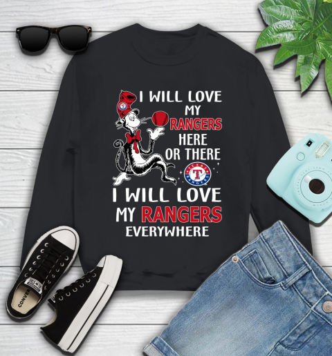 MLB Baseball Texas Rangers I Will Love My Rangers Everywhere Dr Seuss Shirt Youth Sweatshirt
