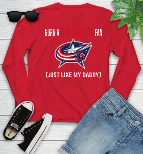 NHL Columbus Blue Jackets Hockey Loyal Fan Just Like My Daddy Shirt Youth Long Sleeve 10