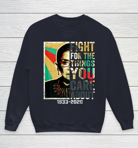 Notorious RBG 1933  2020 Shirt  Fight For The Things You Care About Vintage Youth Sweatshirt 2