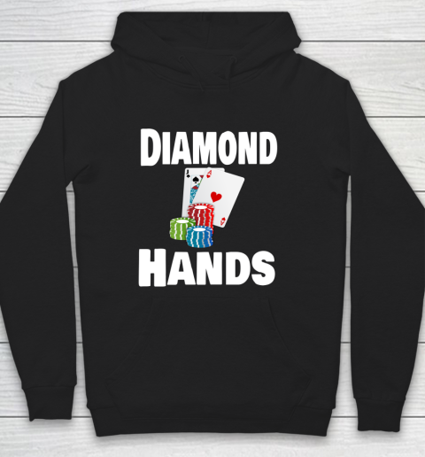Diamond Hands Poker Player Gift Card Game Shirt Cards Chips Hoodie