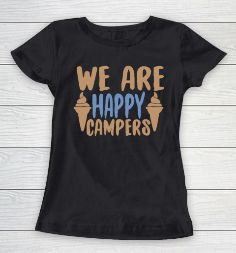 We Are Happy Campers Shirt, Camping Shirt, Happy Camper Tshirt, Gift for Campers Camp Women's T-Shirt