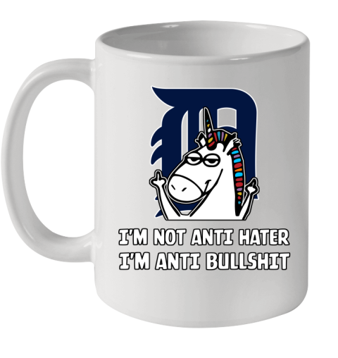 Detroit Tigers MLB Baseball Unicorn I'm Not Anti Hater I'm Anti Bullshit Ceramic Mug 11oz