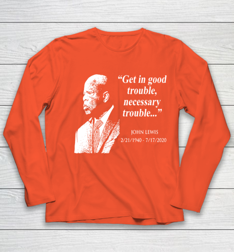 Good Trouble John Lewis 02/21/1940  07/17/2020 Youth Long Sleeve 3
