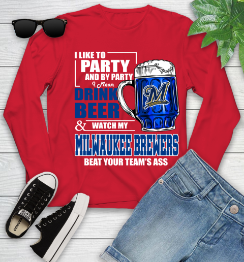 MLB I Like To Party And By Party I Mean Drink Beer And Watch My Milwaukee Brewers Beat Your Team's Ass Baseball Youth Long Sleeve 11