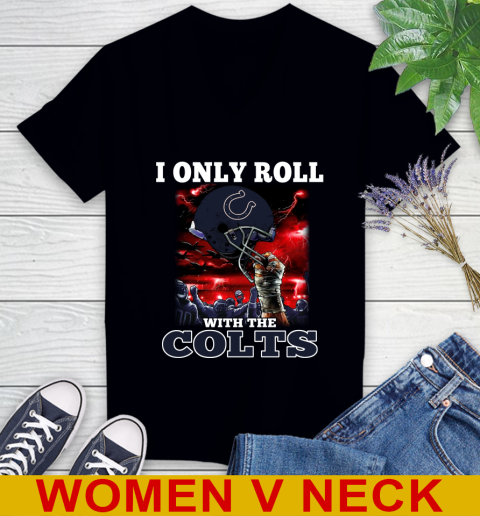 Indianapolis Colts NFL Football I Only Roll With My Team Sports Women's V-Neck T-Shirt