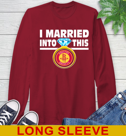 Houston Rockets NBA Basketball I Married Into This My Team Sports Long Sleeve T-Shirt 9