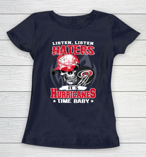 Listen Haters It is HURRICANES Time Baby NHL Women's T-Shirt 2