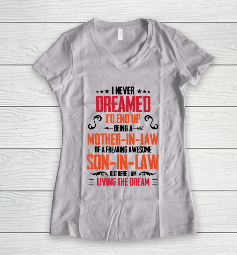 I Never Dreamed I'd End Up Being A Mother In Law Son in Law Women's V-Neck T-Shirt
