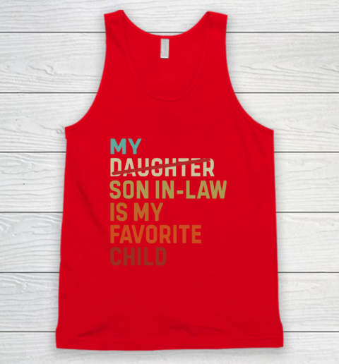 My Daughter Son In Law Is My Favorite Child Tank Top 4