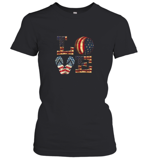 LOVE Baseball Softball Flip Flops USA Flag 4th Of July Women's T-Shirt