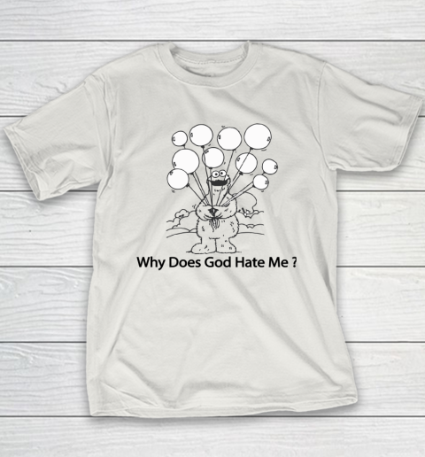 Cookie Monster Why Does God Hate Me Youth T-Shirt 9