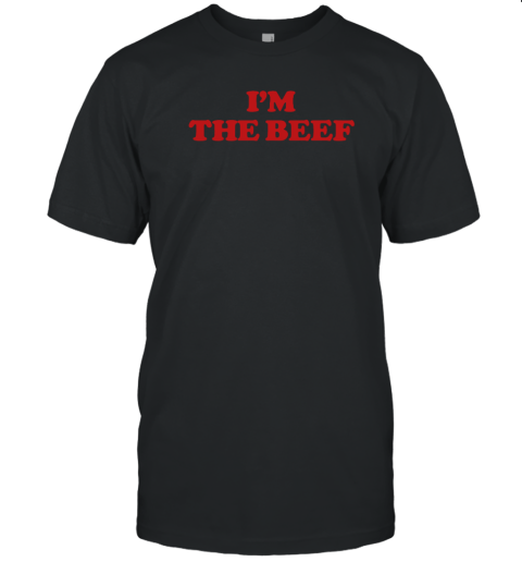 I'm The Beef T-Shirt