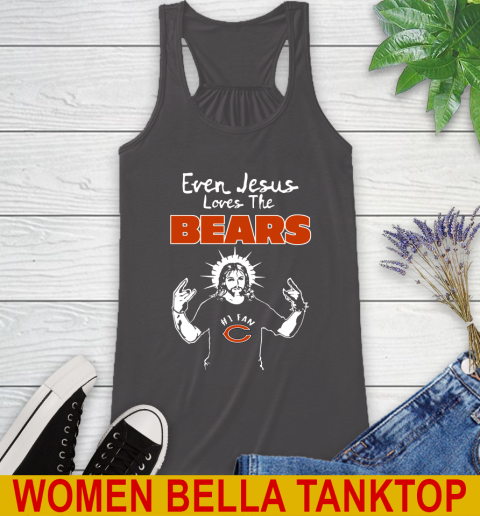 Chicago Bears NFL Football Even Jesus Loves The Bears Shirt Racerback Tank 10