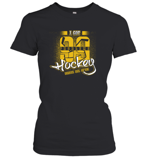 I Got 99 Problems Hockey Solves All Of'em Women's T-Shirt