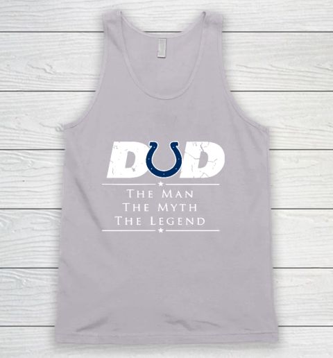 Indianapolis Colts NFL Football Dad The Man The Myth The Legend Tank Top 3