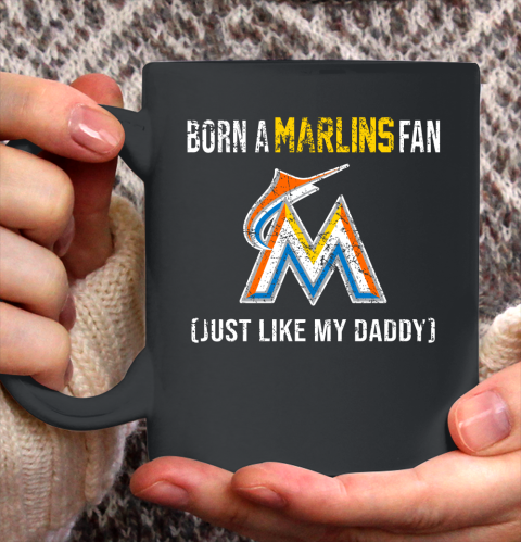 MLB Baseball Miami Marlins Loyal Fan Just Like My Daddy Shirt Ceramic Mug 15oz