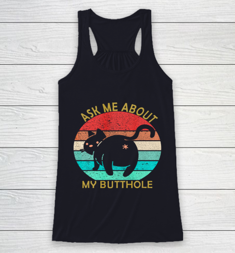 Funny Cat Kitten Tee Ask me about my BUTTHOLE Racerback Tank 7