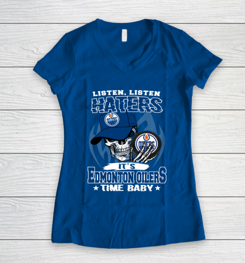Listen Haters It is OILERS Time Baby NHL Women's V-Neck T-Shirt 7