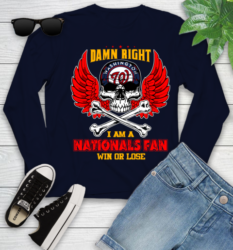MLB Damn Right I Am A Washington Nationals Win Or Lose Skull Baseball Sports Youth Long Sleeve 2