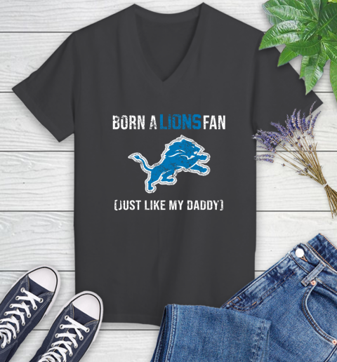 NFL Detroit Lions Football Loyal Fan Just Like My Daddy Shirt Women's V-Neck T-Shirt 6