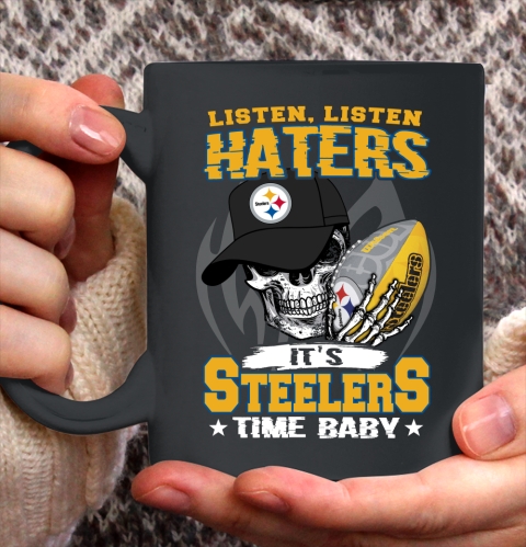 Listen Haters It is STEELERS Time Baby NFL Ceramic Mug 11oz 2
