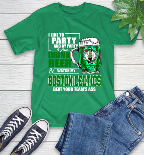 NBA Drink Beer and Watch My Boston Celtics Beat Your Team's Ass T-Shirt 7