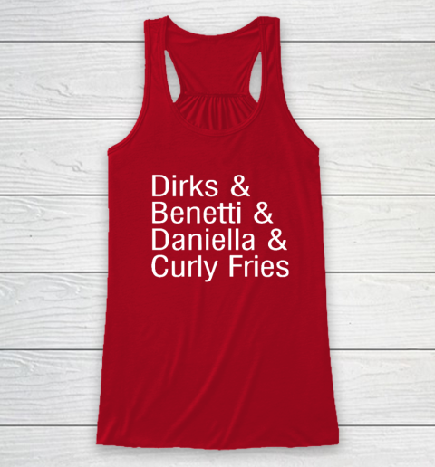 Dirks & Benetti & Daniella & Curly Fries Racerback Tank 3