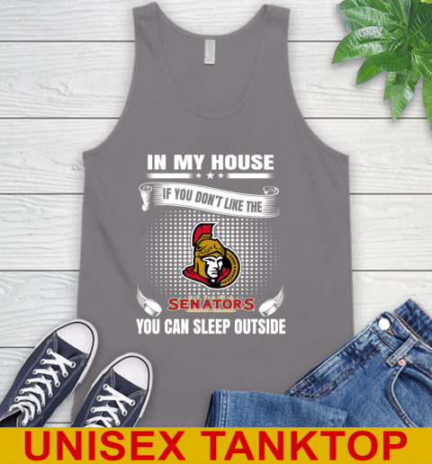 Ottawa Senators NHL Hockey In My House If You Don't Like The Senators You Can Sleep Outside Shirt Tank Top 6