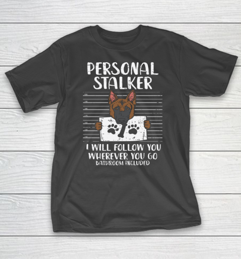 Personal Stalker German Shepherd Funny K9 Pet Dog Lover Gift T-Shirt