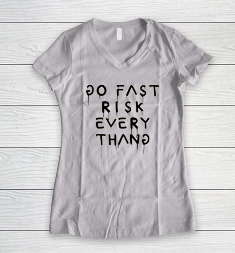 Go Fast Risk Everything Women's V-Neck T-Shirt