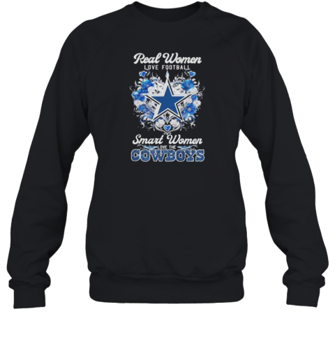 Real Women Love Football Smart Women Love The Dallas Cowboys Flower Heart Diamonds 2024 Sweatshirt