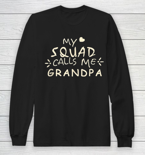Grandpa Funny Gift Apparel  My Squad Calls Me Grandpa Gift Valentine Long Sleeve T-Shirt