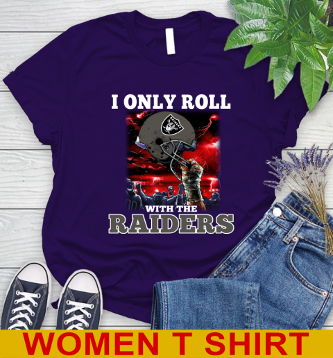 Oakland Raiders NFL Football I Only Roll With My Team Sports Women's T-Shirt 4