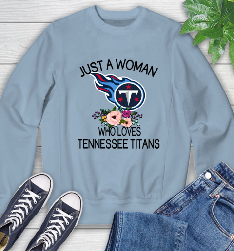 NFL Just A Woman Who Loves Tennessee Titans Football Sports Sweatshirt 5