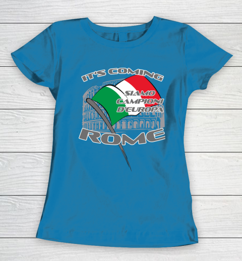 ITALIA Football Champions  SIAMO CAMPIONI D'EUROPA It's coming Rome Women's T-Shirt 6
