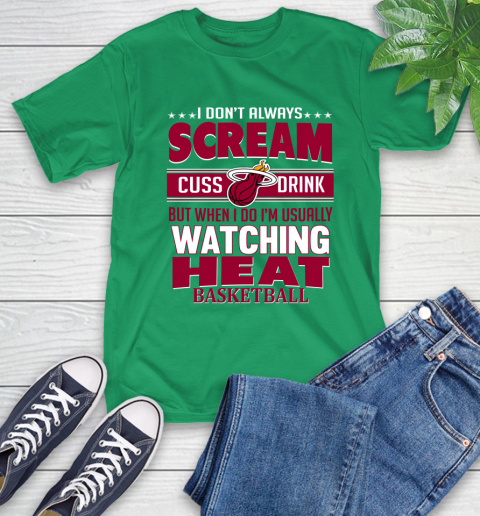 Miami Heat NBA Basketball I Scream Cuss Drink When I'm Watching My Team T-Shirt 7