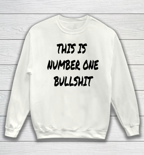 THIS IS NUMBER ONE BULLSHIT, Featherweight boxing Sweatshirt